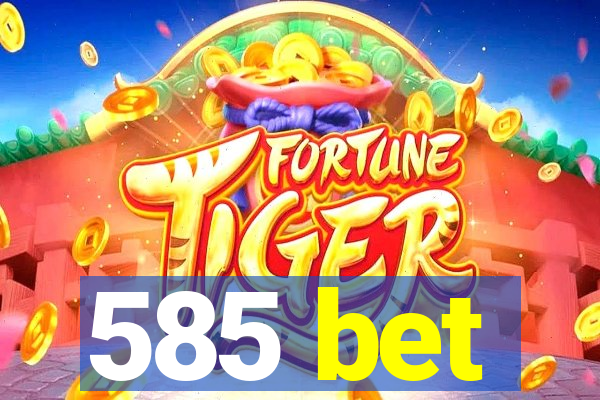 585 bet